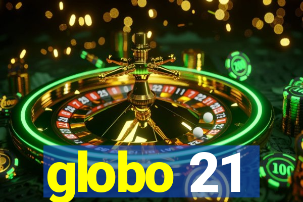 globo 21