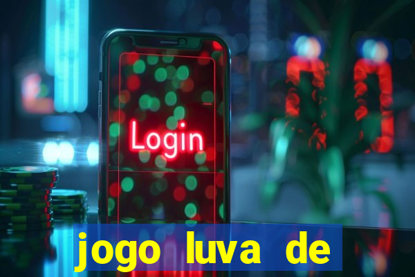 jogo luva de pedreiro cassino