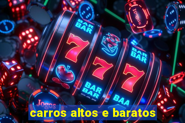 carros altos e baratos