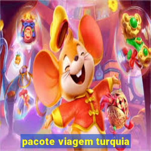 pacote viagem turquia