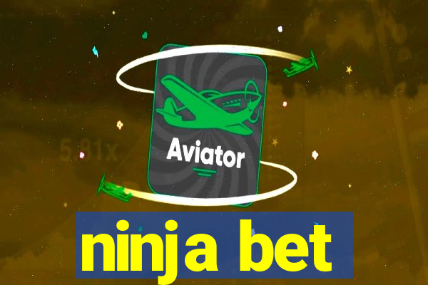 ninja bet