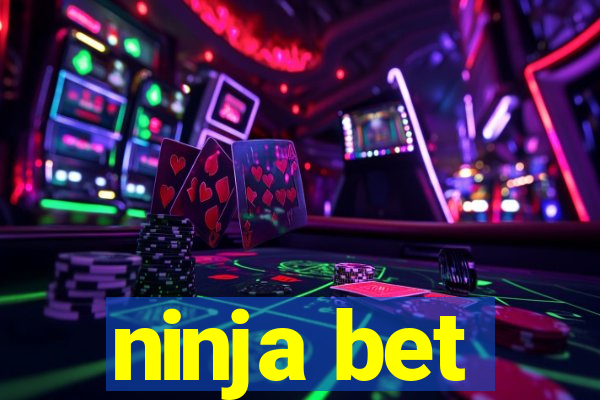 ninja bet