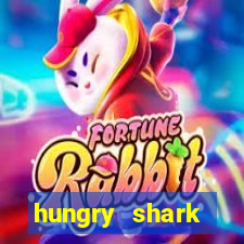 hungry shark evolution dinheiro infinito