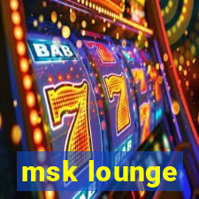 msk lounge