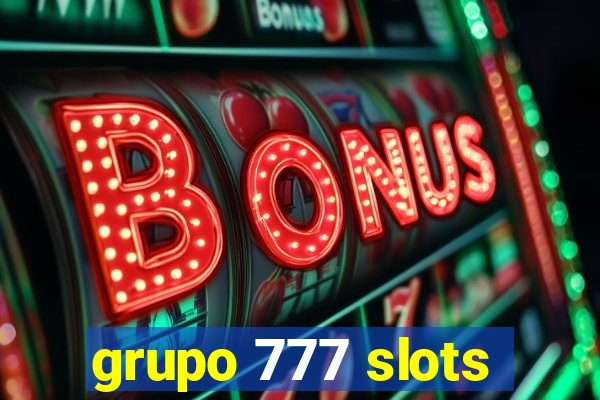 grupo 777 slots