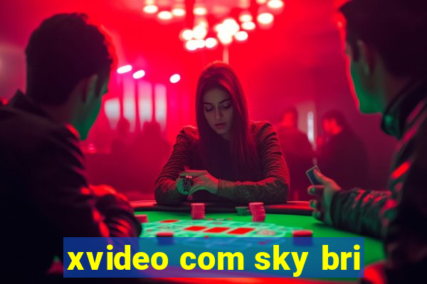 xvideo com sky bri