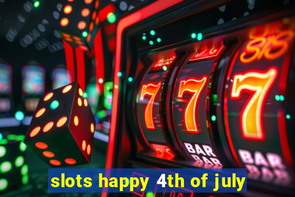 slots happy 4th of july