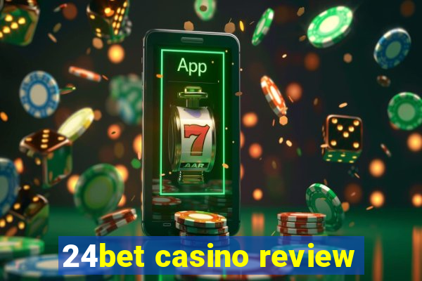 24bet casino review