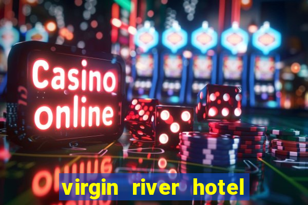 virgin river hotel and casino mesquite nv