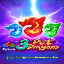 jogo do tigrinho demonstrativo