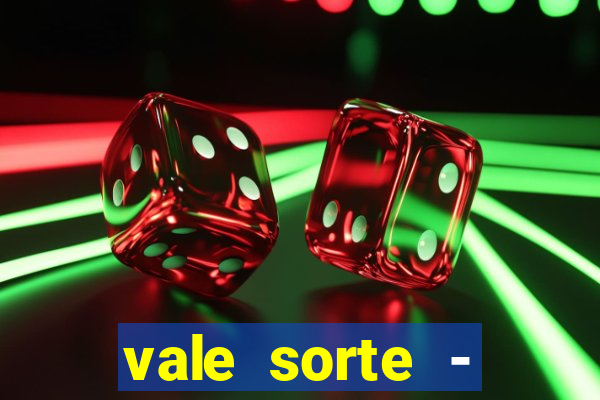 vale sorte - resultado hoje