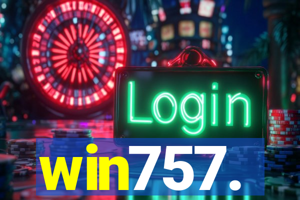 win757.