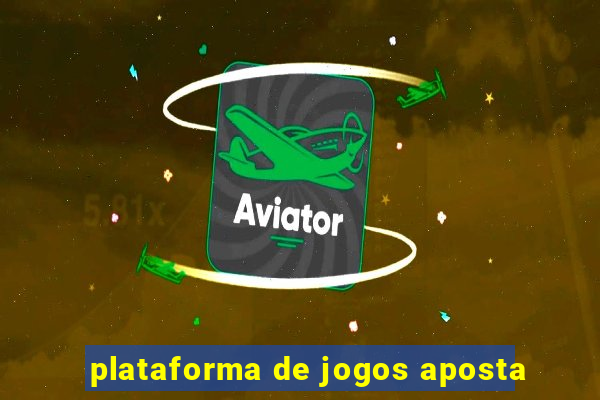 plataforma de jogos aposta