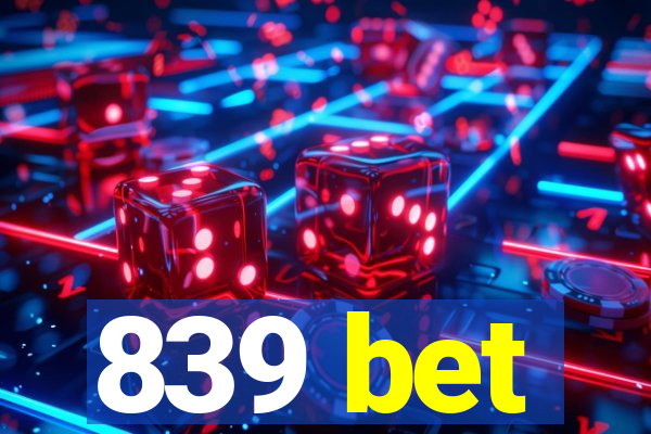 839 bet