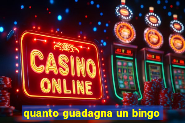 quanto guadagna un bingo