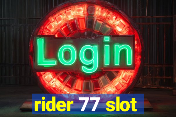 rider 77 slot