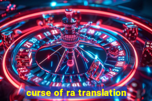 curse of ra translation