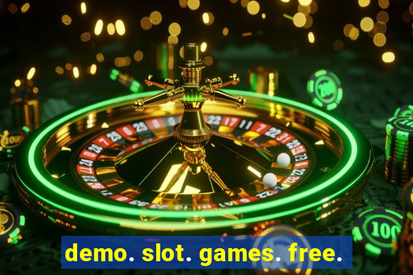 demo. slot. games. free.