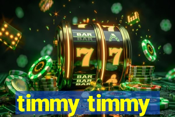 timmy timmy