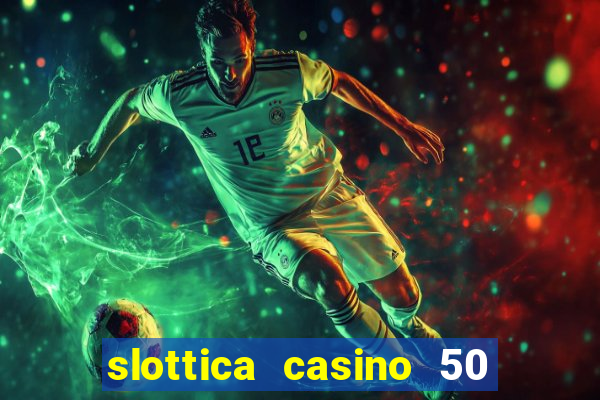 slottica casino 50 free spins