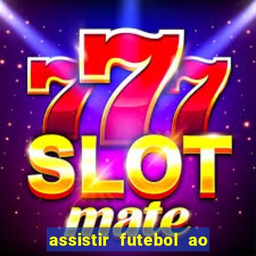 assistir futebol ao vivo rcm