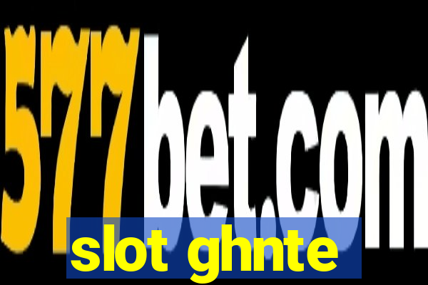 slot ghnte