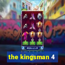 the kingsman 4