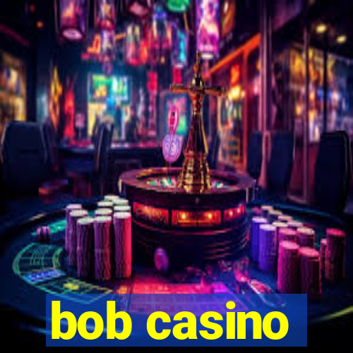 bob casino