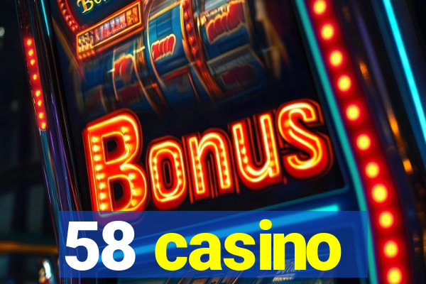 58 casino