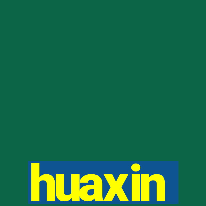 huaxin