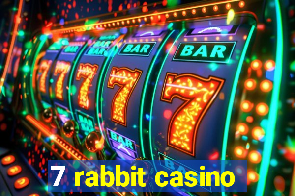 7 rabbit casino