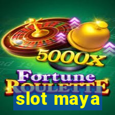 slot maya