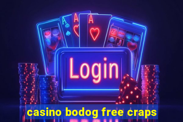 casino bodog free craps