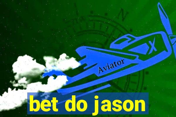 bet do jason