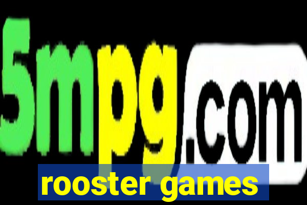 rooster games