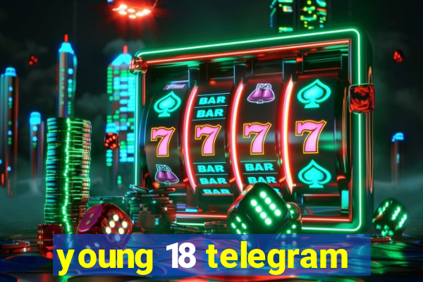 young 18 telegram