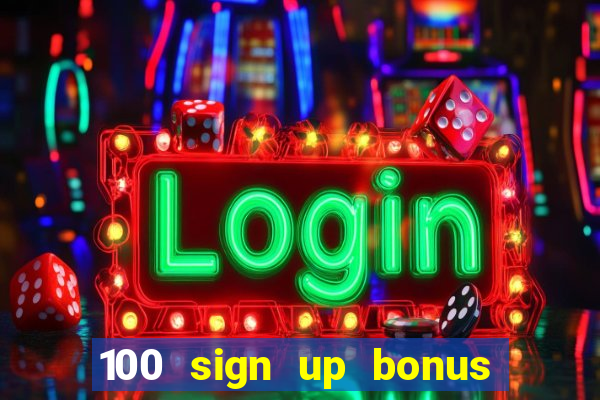 100 sign up bonus casino bangladesh