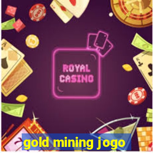 gold mining jogo