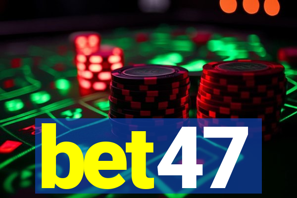 bet47