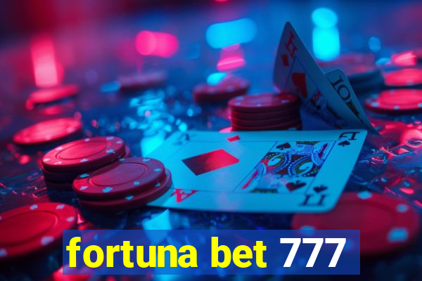 fortuna bet 777