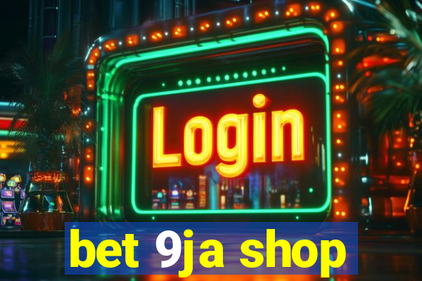 bet 9ja shop