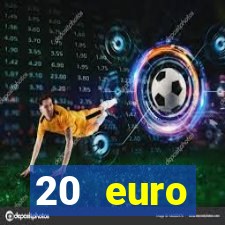 20 euro startguthaben casino