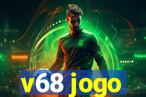 v68 jogo