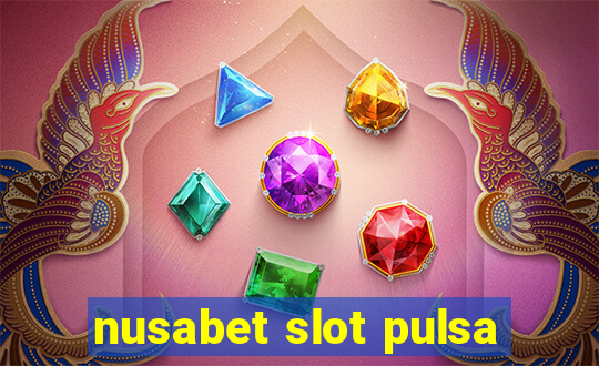 nusabet slot pulsa