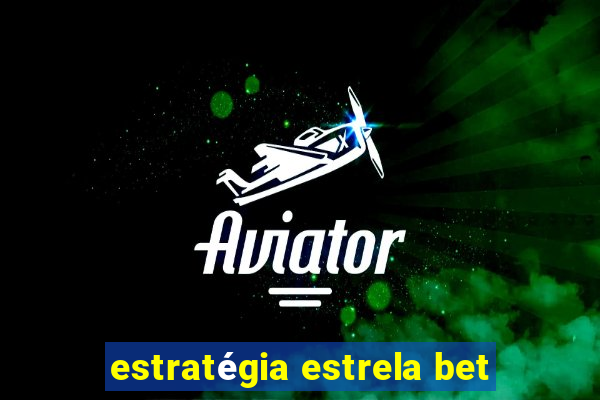 estratégia estrela bet