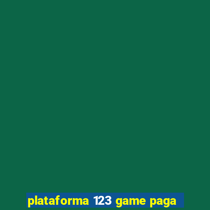 plataforma 123 game paga