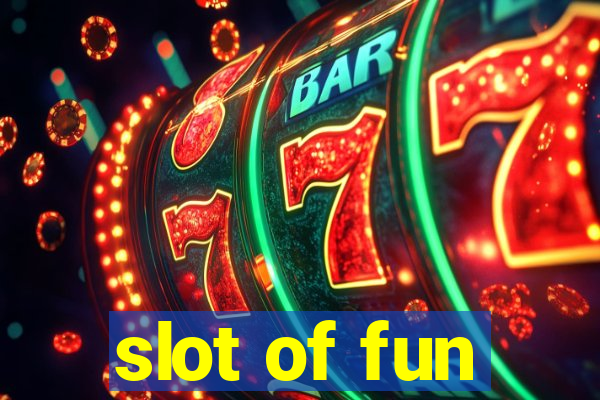 slot of fun