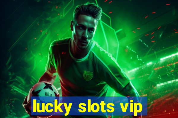 lucky slots vip