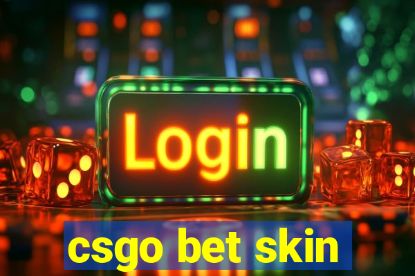 csgo bet skin