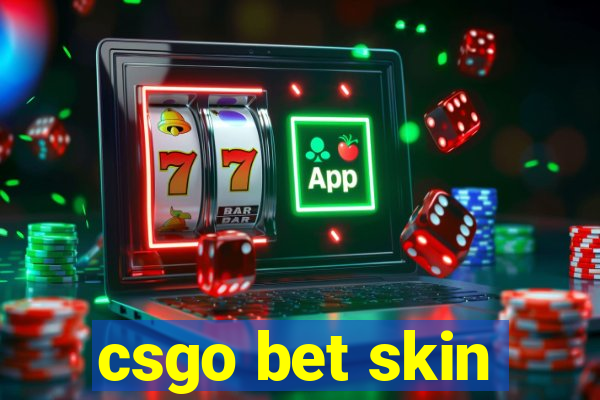 csgo bet skin